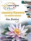 Country Flowers in Watercolour (Collins Learn to Paint)