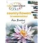 Country Flowers in Watercolour (Collins Learn to Paint)