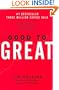 Good To Great: Why Some Companies Make the Leap...And Others Don't