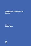 The applied economics of labour