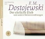 Der ehrliche Dieb und andere Meistererz&auml;hlungen (2 CDs): Literatur - Fjodor M. Dostojewskij