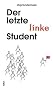 Der letzte linke Student