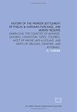 History of the pioneer settlement of Phelps & Gorhams purchase, and Morris reserve: embracing the counties of Monroe, Ontario, Livingston, Yates, ... and parts of Orleans, Genesee, and Wyoming.
