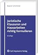 Juristische Klausuren und Hausarbeiten richtig formulieren