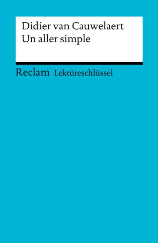 Lektüreschlüssel. Didier van Cauwelaert: Un aller simple (Reclam Lektüreschlüssel) (German Edition)