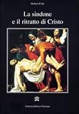 La Sindone e il ritratto di Cristo