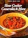 Favorite Brand Name Slow Cooker, Casseroles & More