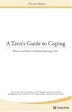 A Teen s Guide to Coping: When a Loved One is Sick and Preparing to Die