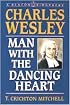 Charles Wesley: Man with the Dancing Heart (A Beacon Biography)