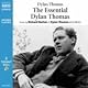 The Essential Dylan Thomas