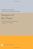 Keepers of the flame : the role of fire in American culture, 1775-1925
