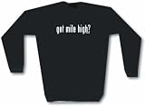 got mile high? Men's Sweat Shirt in 2 colors Small thru 3XL