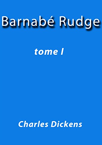 Barnabe Rudge I (French Edition)