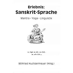 Erlebnis: Sanskrit-Sprache - Mantra Yoga Linguistik