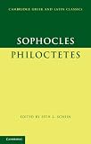 Sophocles: Philoctetes (Cambridge Greek and Latin Classics)