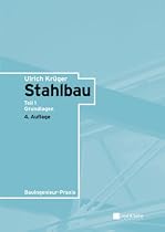 Stahlbau: Teil 1: Grundlagen (Bauingenieur-Praxis)