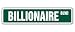 BILLIONAIRE Street Sign millionaire money $ signs