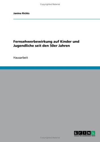 Fernsehwerbewirkung auf Kinder und Jugendliche seit den 50er Jahren