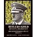 Hitlers Gold, Devisen und Diamanten: Die geheime Kriegsbeute der USA