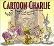 Cartoon Charlie: The Life and Art of Animation Pioneer Charles Thorson