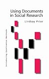Using Documents in Social Research (Introducing Qualitative Methods series)