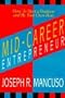 Mid-Career Entrepreneur: How to Start a Business and Be Your Own Boss