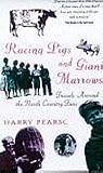 Cover of Racing Pigs and Giant Marrows by Harry Pearson 0316879770