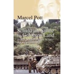 Schuld und Sühne im Gelobten Land. Israels Sonderrolle im Schutz der westlichen Welt (Gebundene Ausgabe)