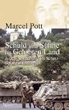 Schuld und S&uuml;hne im Gelobten Land - Israels Sonderrolle im Schutz der westlichen Welt - Marcel Pott