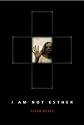 I Am Not Esther