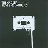 Revue The Hacker  / Reves Mechaniques