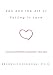 Zen and the Art of Falling in Love