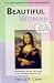 Beautiful Woman: A Christian Approach to Beauty and Appearance Developing a Positive Self-Image and a Confident Personal Style