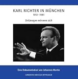 Karl Richter in M�nchen (1951 - 1981) - Zeitzeugen erinnern sich