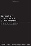 The Future of Americas Death Penalty: An Agenda for the Next Generation of Capital Punishment Research