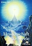 Der Weg zur Meisterschaft der Seele - Elisabeth Dude