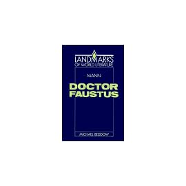 Thomas Mann: Doctor Faustus (Landmarks of World Literature)