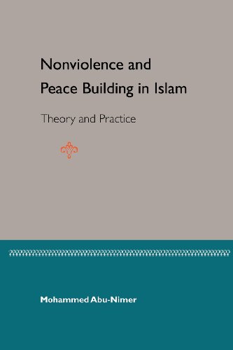 Nonviolence and Peace Building in Islam: Theory and Practice, by Mohammed Abu-Nimer
