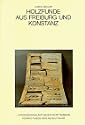 Holzfunde aus Freiburg/Augustinereremitenkloster und Konstanz: Herstellung und Funktion einer Materialgruppe aus dem spaten Mittelalter (Forschungen und ... in Baden-Wurttemberg) (German Edition)