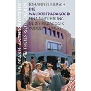 Die Waldorfpädagogik. Eine Einführung in die Pädagogik Rudolf Steiners (Taschenbuch)
