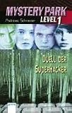 Mystery Park, Level 1 - Duell der Superhacker - Andreas Schreiner