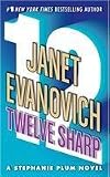 Twelve Sharp (Stephanie Plum Novels) - Janet Evanovich