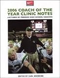 2006 Coach of the Year Clinic Notes: Lectures by Premier High School Coaches