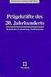 Pr�gekr�fte des 20. Jahrhunderts: Demokratie, Extremismus, Totalitarismus