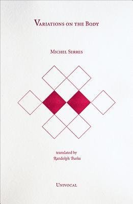 [(Variations on the Body)] [Author: Michel Serres] published on (June, 2012)