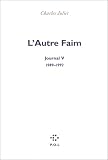 L'Autre faim : Journal V, 1989-1992 par Juliet