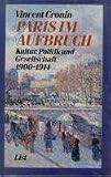 Paris im Aufbruch. Kultur, Politik und Gesellschaft 1900-1914