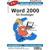 Word 2000 f�r Einsteiger. Anleitungen und Workshops