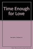 Time enough for love