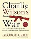 Charlie Wilson's War: Abridged- The Extraordinary Story of the Largest Covert Operation in History